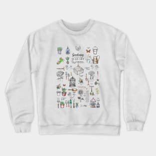 Gardening is an Art. Crewneck Sweatshirt